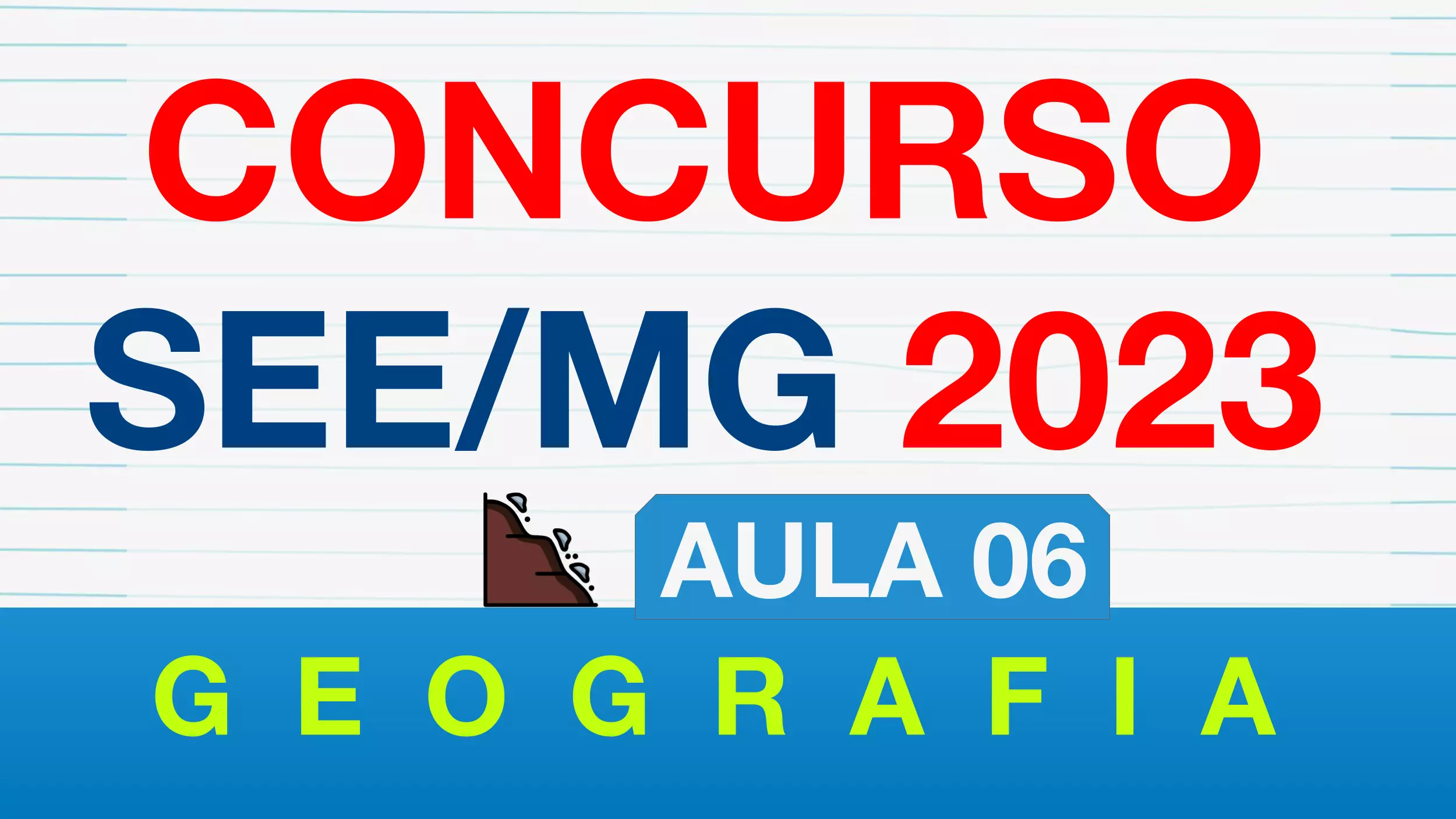 Aula 6 – Processos erosivos | Concurso SEE MG 2023 – Geografia