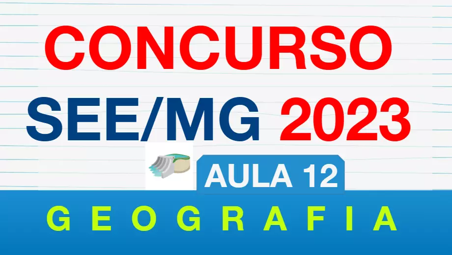 Aula 12 – Recursos hídricos no Brasil e no mundo | Concurso SEE MG 2023 – Geografia