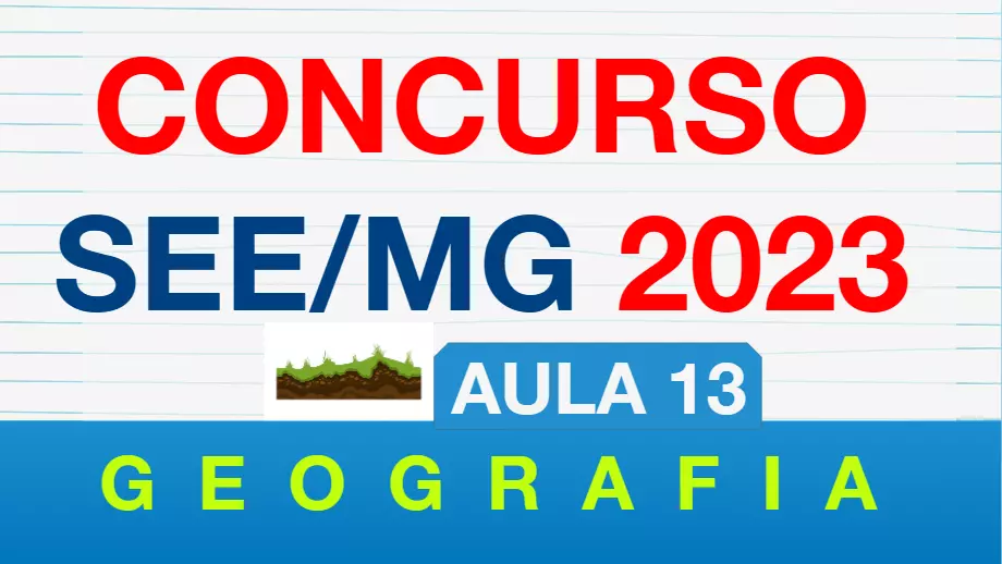 Aula 13 – Uso e ocupação dos solos | Concurso SEE MG 2023 – Geografia