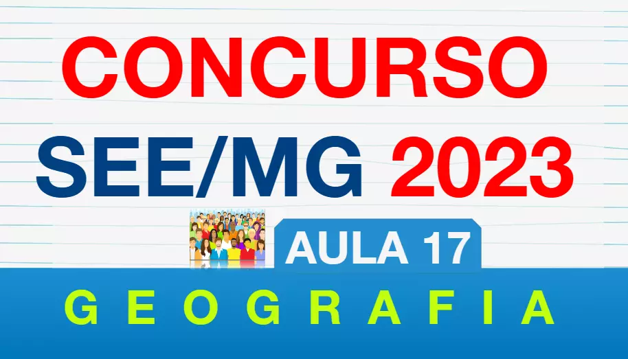 Aula 17 – Conceitos demográficos | Concurso SEE MG 2023 – Geografia