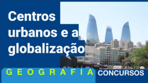 Centros urbanos e a globalização