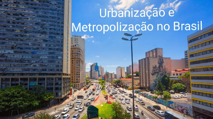 urbanizacao e metropolizacao no brasil