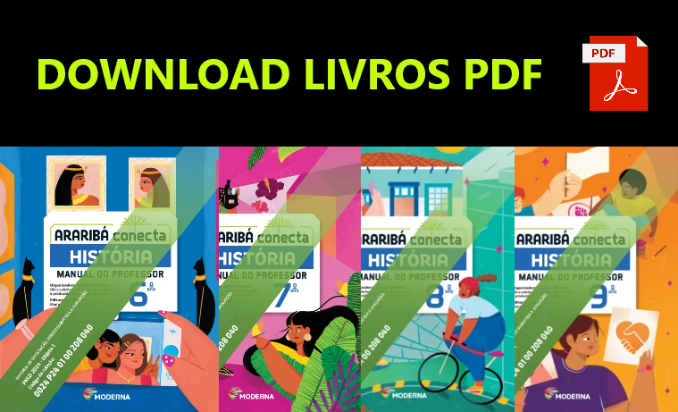 Araribá Conecta História – 6ºANO ao 9ºANO (Manual do Professor) 4 Araribá Conecta História – 6ºANO ao 9ºANO (Manual do Professor)
