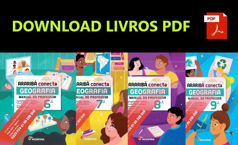 Araribá Conecta - Geografia – 6ºANO ao 9ºANO (Manual do Professor) 5 Araribá Conecta – Geografia – 6ºANO ao 9ºANO (Manual do Professor)
