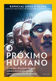 revista national geographic brasil abril 2017 o proximo humano